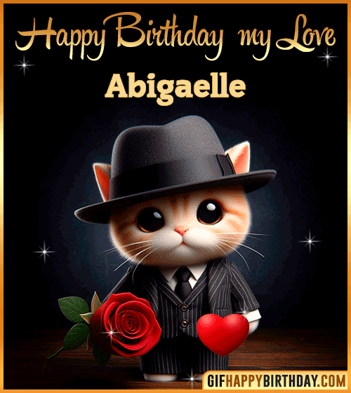 Happy Birthday my love Abigaelle