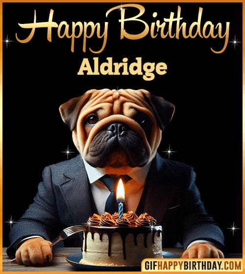 Funny Dog happy birthday for Aldridge
