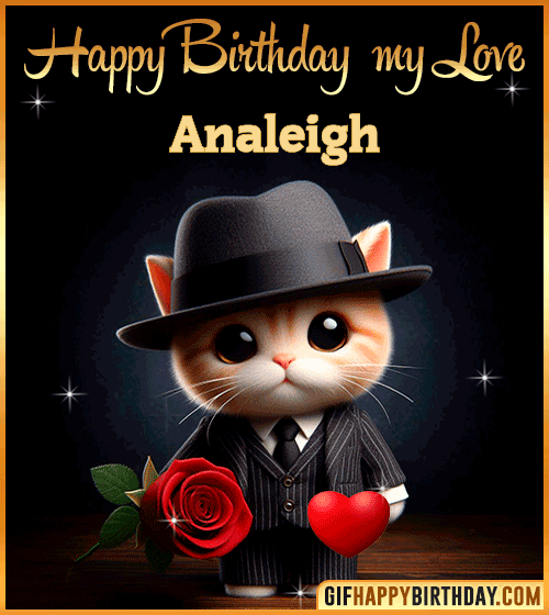 Happy Birthday my love Analeigh