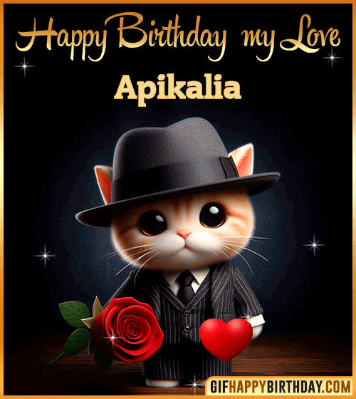 Happy Birthday my love Apikalia